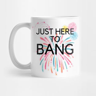 Just Here To Bang Mug